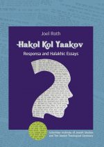 Hakol Kol Yaakov: Responsa and Halakhic Essays